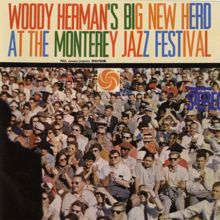 Woody Herman & His Orchestra: Big New Herd At The Monterey Jazz Festival [Live]