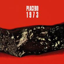 Placebo: 1973