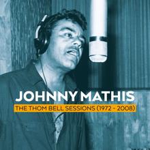 Johnny Mathis: The Thom Bell Sessions (1972 - 2008)