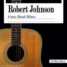 Robert Johnson: Robert Johnson: Cross Road Blues