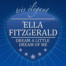 Ella Fitzgerald: Dream a Little Dream of Me