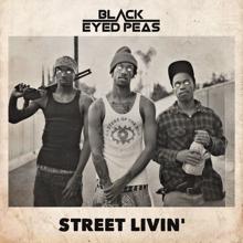 The Black Eyed Peas: STREET LIVIN'