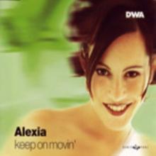 Alexia: Keep on Movin'