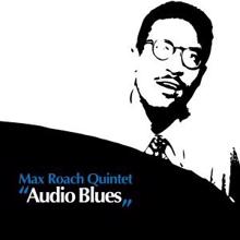 Max Roach Quintet: Audio Blues