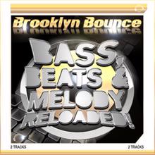 Brooklyn Bounce: Bass, Beats & Melody Reloaded! (2-Track)