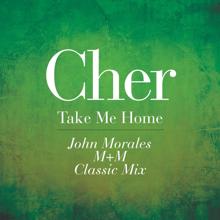 Cher: Take Me Home (John Morales M+M Classic Mix)