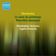 Eugene Ormandy: Le sacre du printemps (The Rite of Spring): Part II: The Sacrifice: Glorification of the Chosen One -