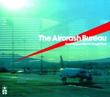 Aircrash Bureau: Don't Expect Me (To Forget You)