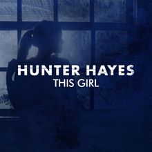 Hunter Hayes: This Girl