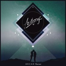 Autograf: Dream (Robotaki Remix)