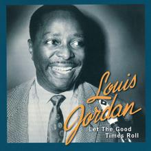 Louis Jordan: Let The Good Times Roll: The Anthology 1938 - 1953