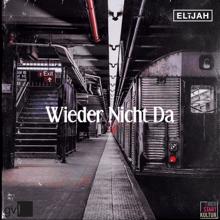 Elijah: Wieder nicht da