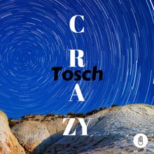 Tosch: Crazy