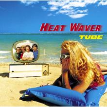 TUBE: HEAT WAVER