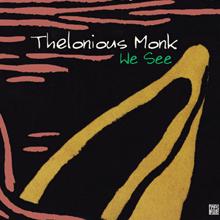 Thelonious Monk: We See