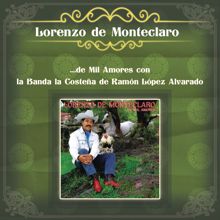 Lorenzo de Monteclaro: Lorenzo de Monteclaro ...de Mil Amores con la Banda la Costeña de Ramón López Alvarado
