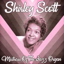 Shirley Scott: Mistress of the Jazz Organ (Remastered)