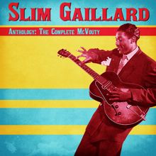 Slim Gaillard: Anthology: The Complete McVouty (Remastered)