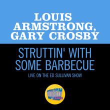 Louis Armstrong: Struttin' With Some Barbecue (Live On The Ed Sullivan Show, May 15, 1955) (Struttin' With Some BarbecueLive On The Ed Sullivan Show, May 15, 1955)