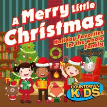 The Countdown Kids: A Merry Little Christmas: Holiday Favorites for the Whole Family
