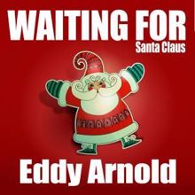 Eddy Arnold: Waiting for Santa Claus