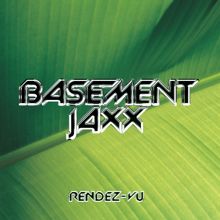 Basement Jaxx: Rendez-Vu (Radio Edit)