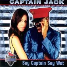 Captain Jack: Say Captain Say Wot (Instrumental Mix)