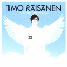 Timo Räisänen: ...And Then There Was Timo