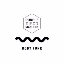 Purple Disco Machine: Body Funk (Edit)