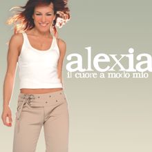 Alexia: Il Cuore A Modo Mio