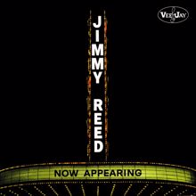 Jimmy Reed: Now Appearing