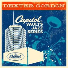 Dexter Gordon: The Capitol Vaults Jazz Series