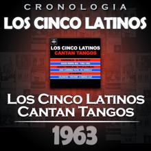 Los Cinco Latinos: Los Cinco Latinos Cronología - Los Cinco Latinos Cantan Tangos (1963)