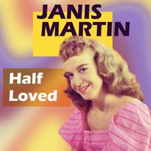 Janis Martin: Half Loved