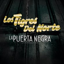 Los Tigres Del Norte: La Puerta Negra (En Vivo)