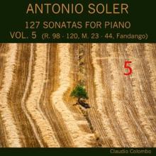 Claudio Colombo: Antonio Soler: 127 Sonatas for Piano, Vol. 5 (R. 98 - 120, M. 23 - 44, Fandango)