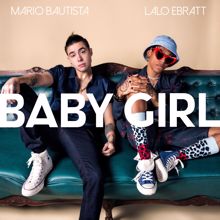 Mario Bautista: Baby Girl (feat. Lalo Ebratt)