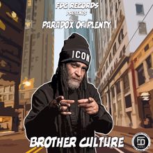 Brother Culture: Paradox of Plenty