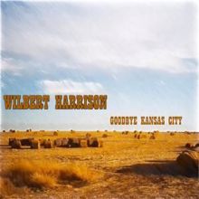 Wilbert Harrison: Goodbye Kansas City