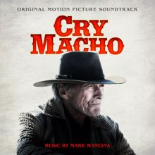 Mark Mancina: Cry Macho (Original Motion Picture Soundtrack)