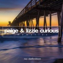 Paige & Lizzie Curious: Memories