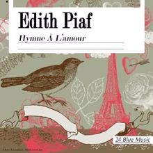 Edith Piaf: Plus bleu que tes yeux