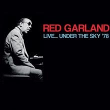 Red Garland: Live Under the Sky...78 (Den-En Colosseum, Tokyo, Japan July 30th 1978)