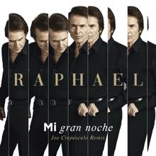 Raphael: Mi Gran Noche (Joe Crepúsculo Remix / Edit) (Mi Gran NocheJoe Crepúsculo Remix / Edit)