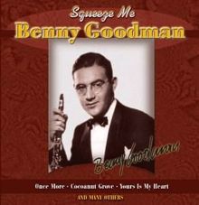 Benny Goodman: Squeeze Me