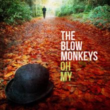 The Blow Monkeys: Oh My