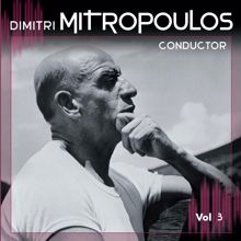 Dimitri Mitropoulos: Dimitri Mitropoulos, Vol. 3 (1940-1952)