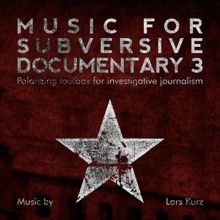 Lars Kurz: Music for Subversive Documentary 3