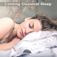 Relaxing Bach: Calming Classical Sleep (The Most Calming Relaxing Johann Sebastian Bach Classical Melodies for Deep Sleep)