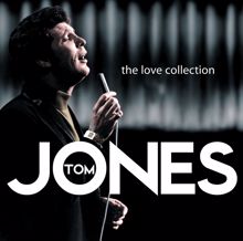 Tom Jones: The Love Collection